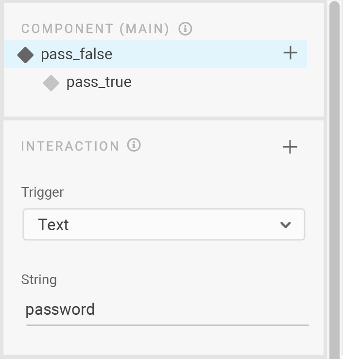  For the password's false state, in the Interaction subsection: The trigger is 'text', the string is 'password'